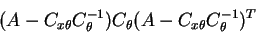 \begin{displaymath}(A - C_{x \theta} C_\theta^{-1}) C_\theta
(A - C_{x \theta} C_\theta^{-1})^T
\end{displaymath}