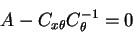 \begin{displaymath}A - C_{x\theta} C_\theta^{-1} = 0
\end{displaymath}