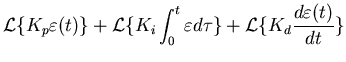 $\displaystyle {\mathcal{L}}\{K_p \varepsilon(t)\} +
{\mathcal{L}}\{K_i \int_0^t \varepsilon d\tau\}
+ {\mathcal{L}}\{K_d \frac{d \varepsilon(t)} {d t}\}$
