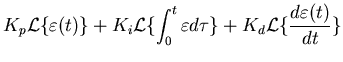 $\displaystyle K_p {\mathcal{L}}\{\varepsilon(t)\} +
K_i {\mathcal{L}}\{ \int_0^t \varepsilon d\tau\}
+ K_d {\mathcal{L}}\{ \frac{d \varepsilon(t)} {d t}\}$