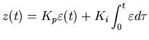 $\displaystyle z(t) = K_p \varepsilon(t) + K_i \int_0^t \varepsilon d\tau$