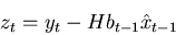 \begin{displaymath}
z_t = y_t - H b_{t-1} \hat{x}_{t-1}
\end{displaymath}