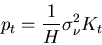 \begin{displaymath}
p_t = \frac{1}{H} \sigma^2_\nu K_t
\end{displaymath}